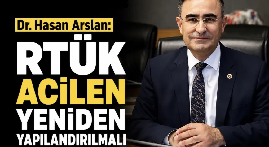 AK Parti Afyonkarahisar Milletvekili Dr. Hasan Arslan “Dr. Hasan Arslan: “RTÜK Acilen Yeniden Yapılandırılmalı”