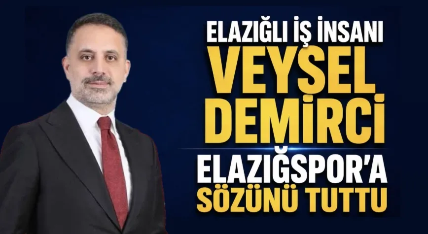 Elazığlı İş İnsanı Veysel Demirci, Elazığspor’a Verdiği Sözü Tuttu